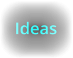 Ideas