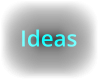 Ideas