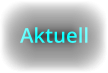 Aktuell
